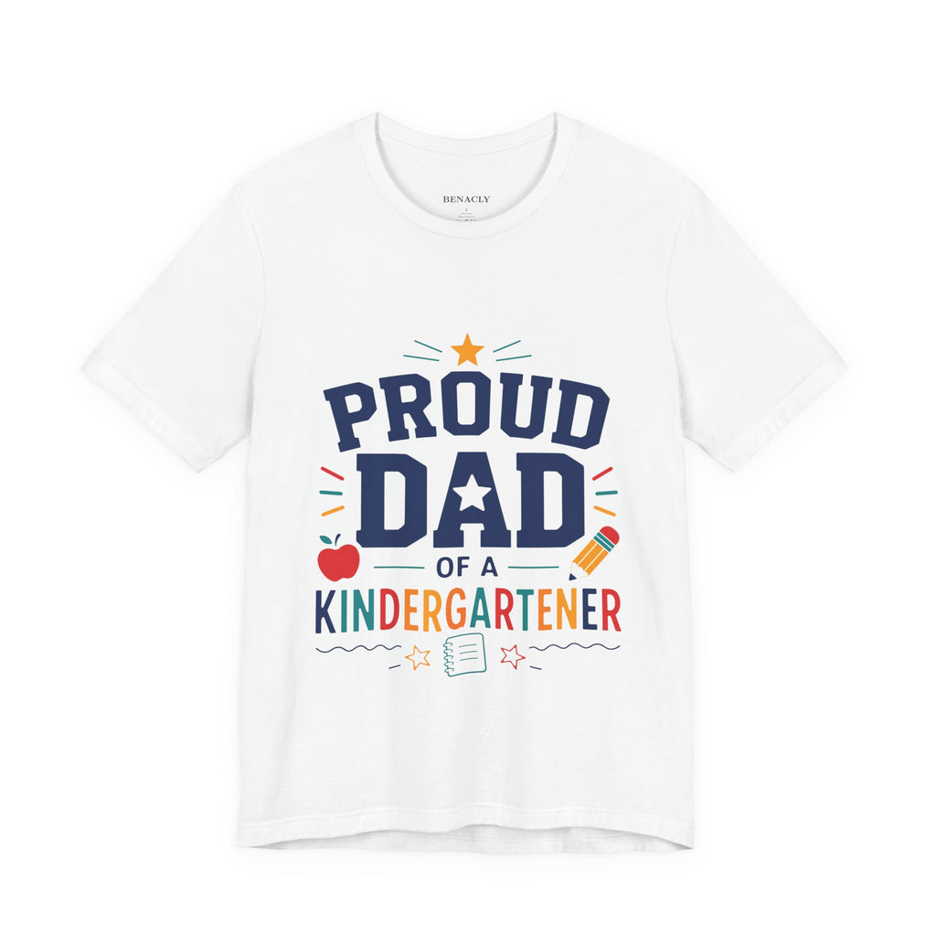 Proud Dad of a Kindergartener T-Shirt — Back to School Dad Gift