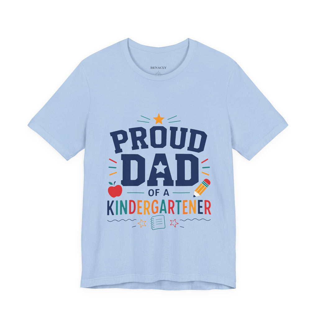 Proud Dad of a Kindergartener T-Shirt — Back to School Dad Gift