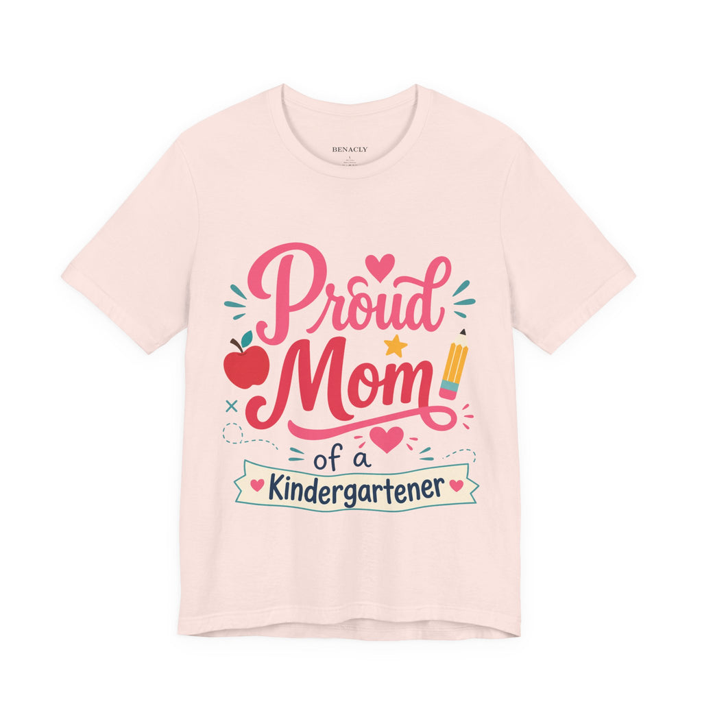 Proud Mom of a Kindergartener T-Shirt — Back to School Mom Gift