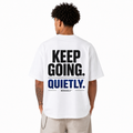 oversizedtshirt,unisextshirt,heavyweighttshirt,streetweartee,statementtshirt,backprinttshirt,whitetshirt,260gsmtshirt,motivationalshirt,keepgoing,quietlyshirt,inspirationalshirt,urbanfashion,benaclytees,premiumcottontshirt