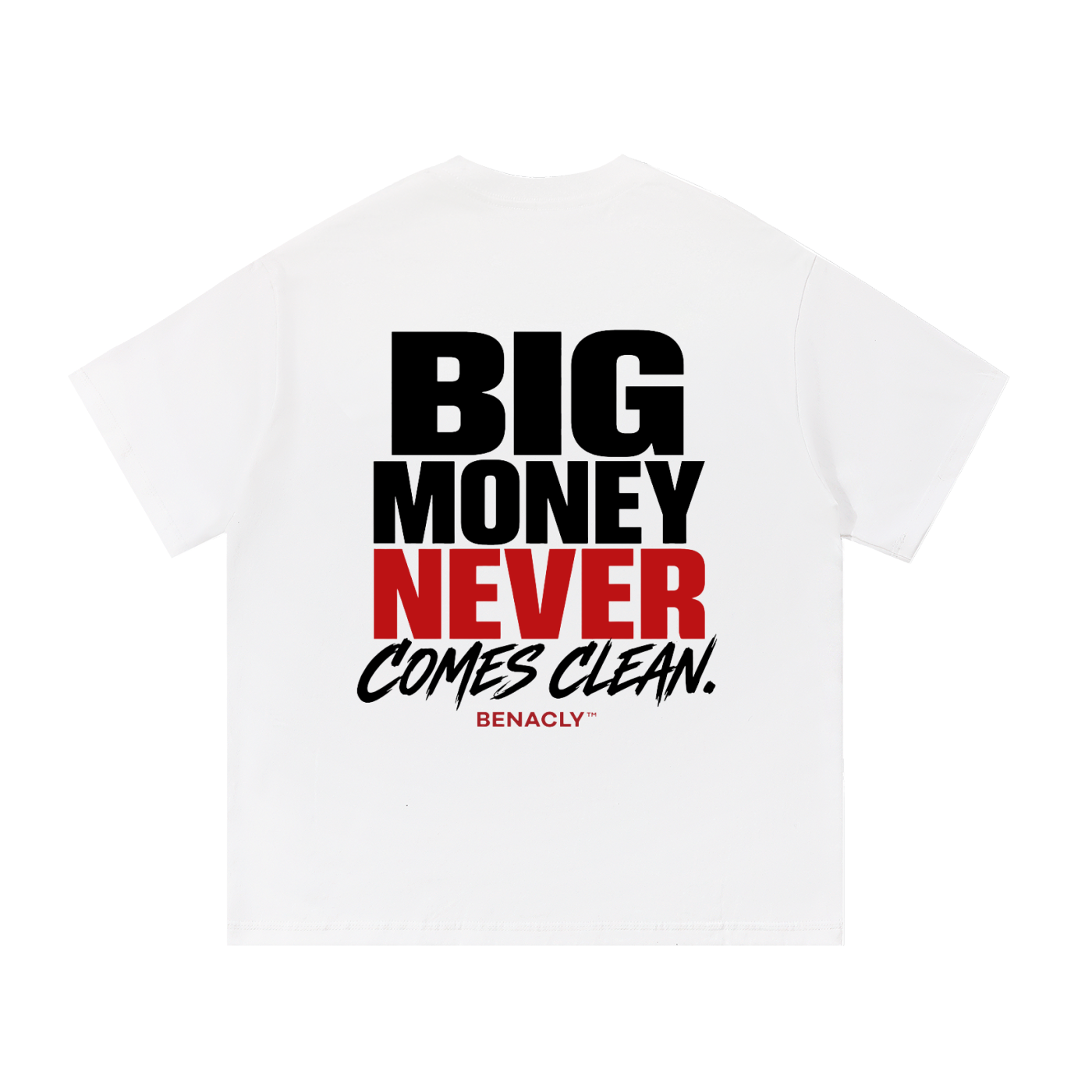 oversizedtshirt,unisextshirt,heavyweighttshirt,streetweartee,statementtshirt,graphicbackprint,whitetshirt,260gsmtshirt,boldtypography,moneyquoteshirt,urbanfashion,casualstreetwear,benaclytees,premiumcottontshirt,backprintdesign