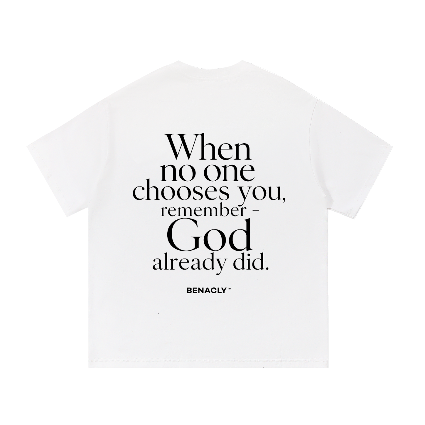 oversizedtshirt,unisextshirt,heavyweighttshirt,streetweartee,statementtshirt,backprinttshirt,whitetshirt,260gsmtshirt,faithshirt,christiantshirt,godquotes,inspirationalshirt,urbanfashion,benaclytees,premiumcottontshirt