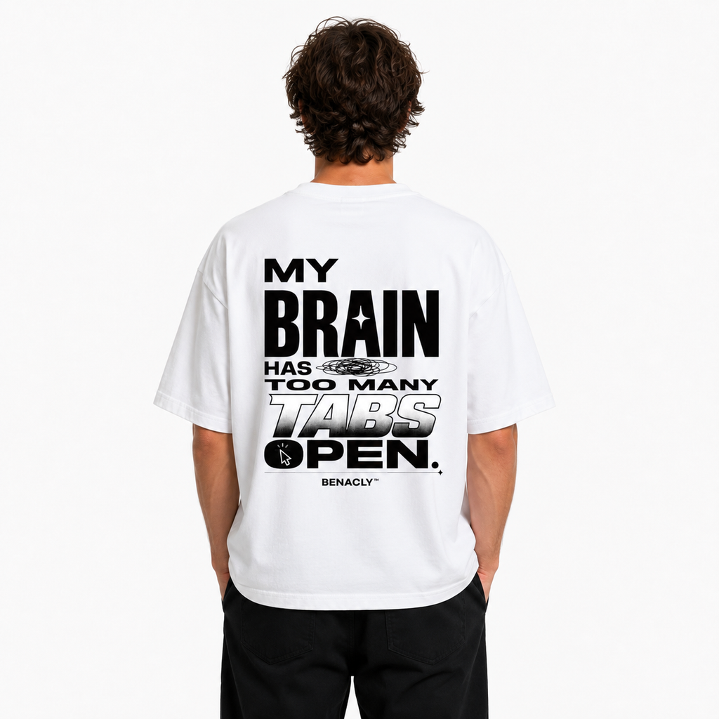 oversizedtshirt,unisextshirt,heavyweighttshirt,streetweartee,statementtshirt,backprinttshirt,whitetshirt,260gsmtshirt,funnytshirt,brainshirt,toomanytabs,overthinkingshirt,techhumor,benaclytees,premiumcottontshirt